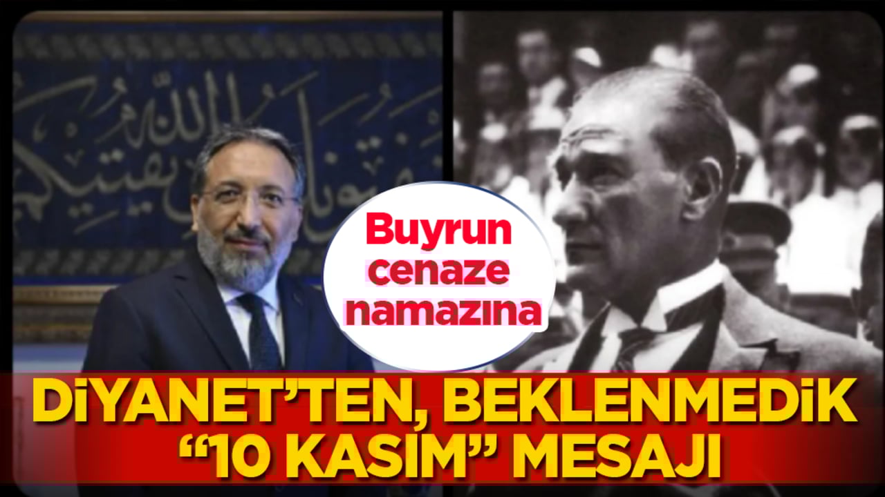 Buyrun cenaze namazına! Diyanet’ten, beklenmedik "10 Kasım" mesajı