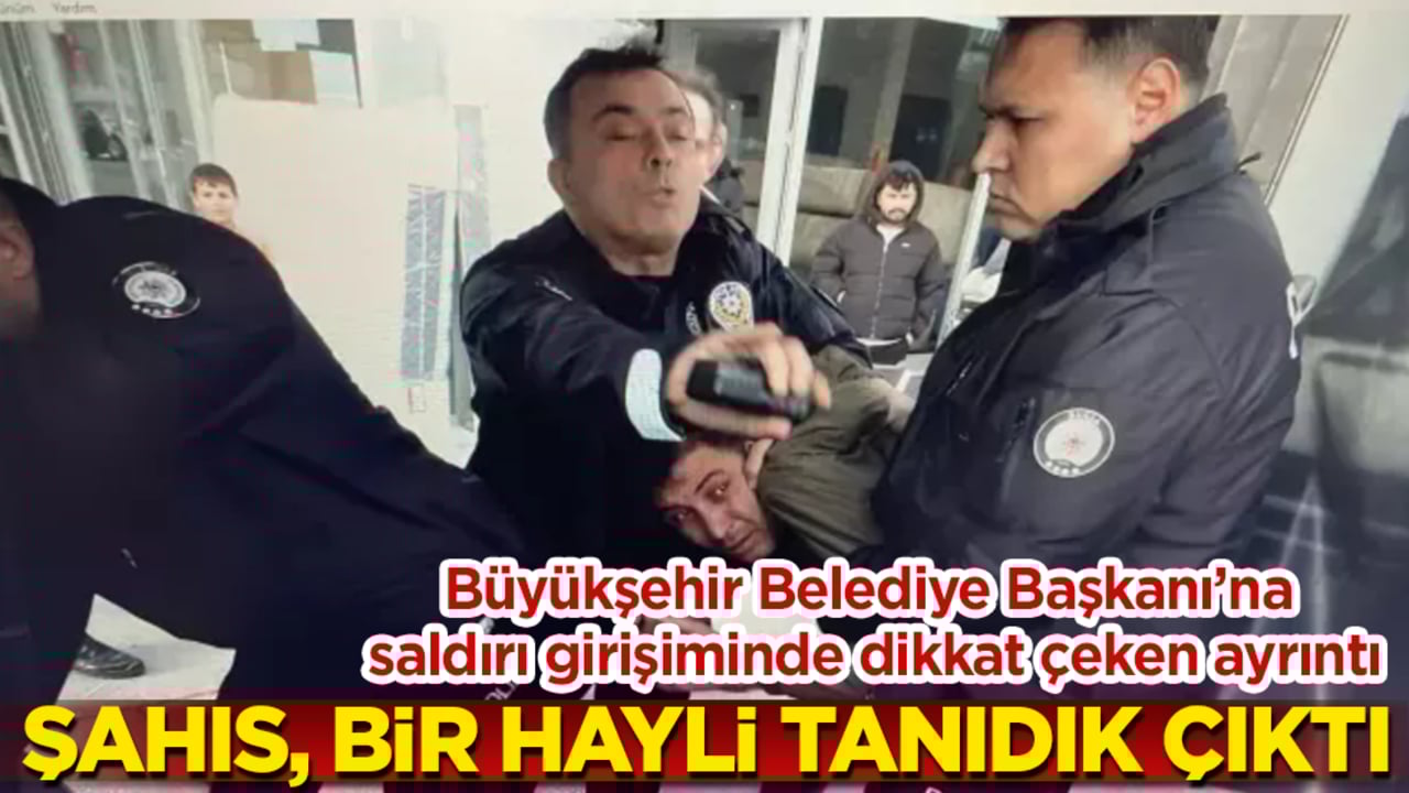 Büyükşehir Belediye Başkanı’na saldırı girişiminde dikkat çeken ayrıntı! Şahıs, bir hayli tanıdık çıktı