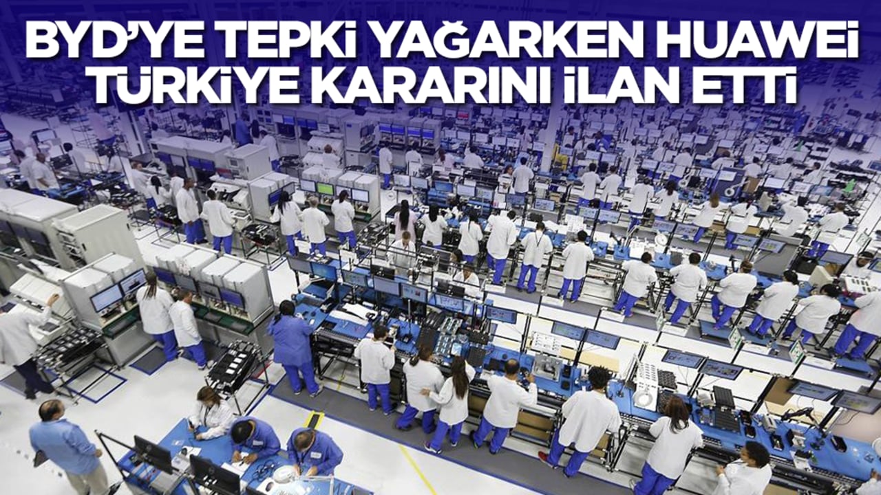 BYD'ye tepki yağarken Çin devi Huawei Türkiye kararını ilan etti