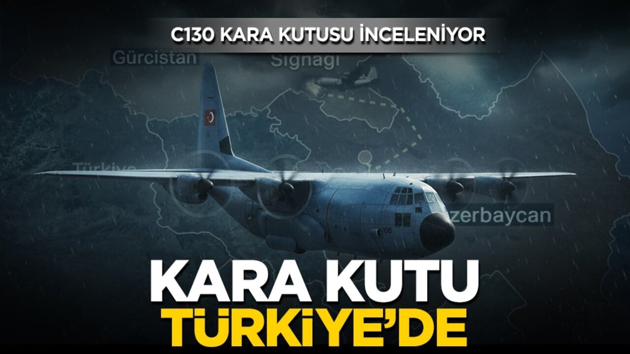 C130 kazasında kritik gelişme: Kara kutu Türkiye'ye geldi, teknik sorunlar inceleniyor