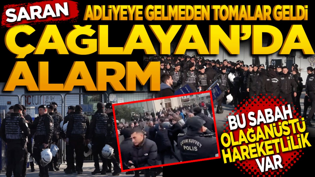 Çağlayan’da Alarm! Saran adliyeye gelmeden TOMA’lar dizildi. Bu sabah olağanüstü hareketlilik var