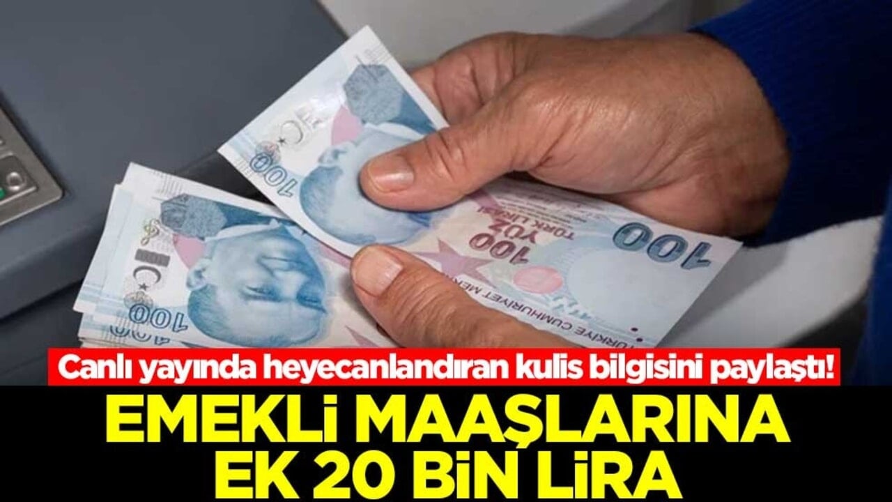 Canlı yayında heyecanlandıran kulis bilgisini paylaştı! Emekli maaşlarına ek 20 bin lira