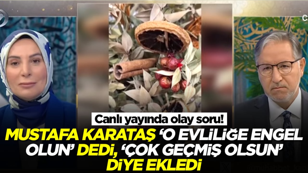 Canlı yayında olay soru! Mustafa Karataş 'o evliliğe engel olun' dedi, 'çok geçmiş olsun' diye ekledi