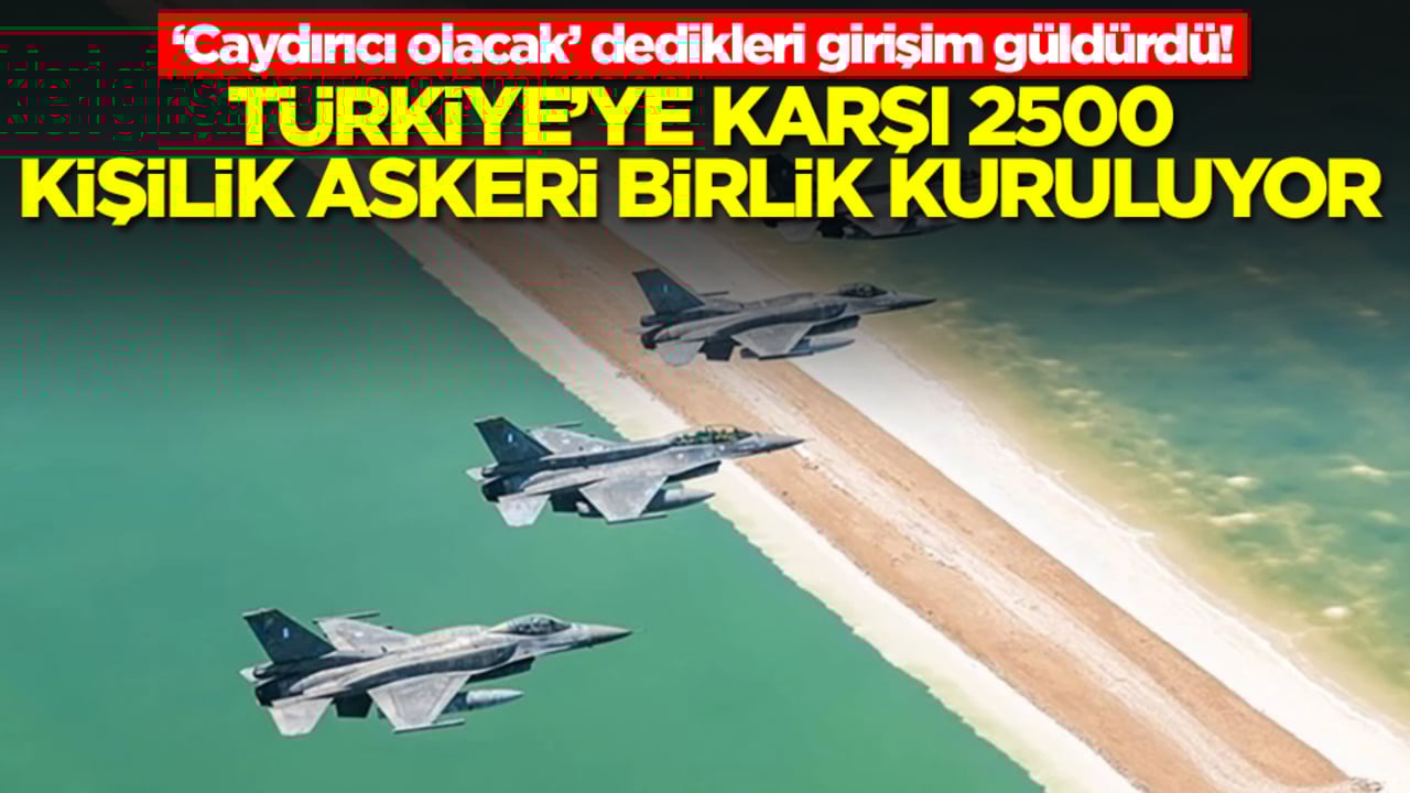 'Caydırıcı olacak' diyerek duyurdular: Türkiye'ye karşı 2500 kişilik askeri birlik kuruluyor