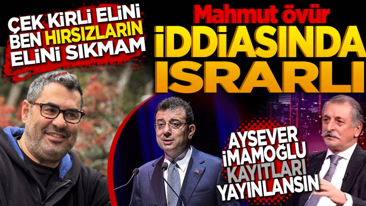 "Çek kirli elini, hırsızların elini sıkmam..." Mahmut Övür iddiasında ısrarlı