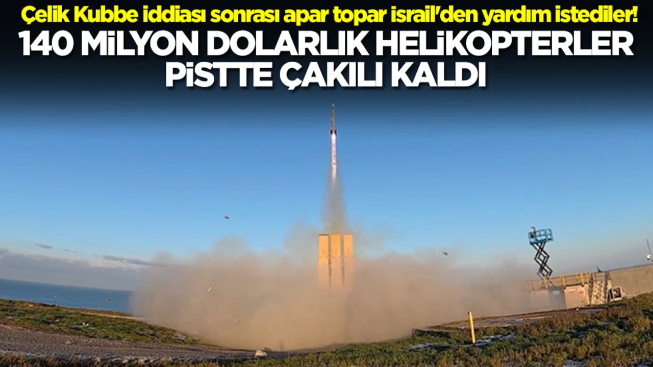 Çelik Kubbe iddiası sonrası apar topar İsrail'den yardım istediler! 140 milyon avroluk helikopterler pistte çakılı kaldı