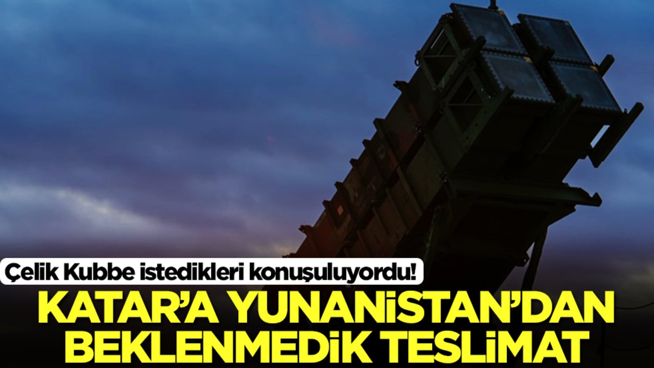 Çelik Kubbe istedikleri konuşuluyordu! Katar'a Yunanistan'dan beklenmedik teslimat