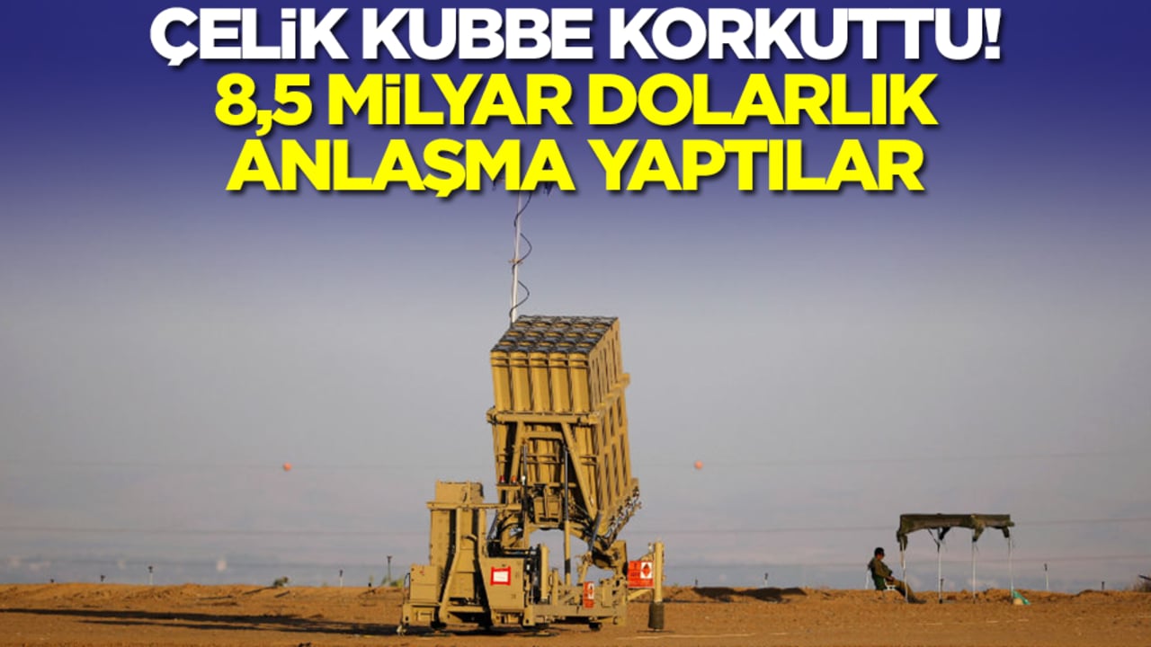 Çelik Kubbe korkuttu: 8,5 milyar dolarlık anlaşma yaptılar