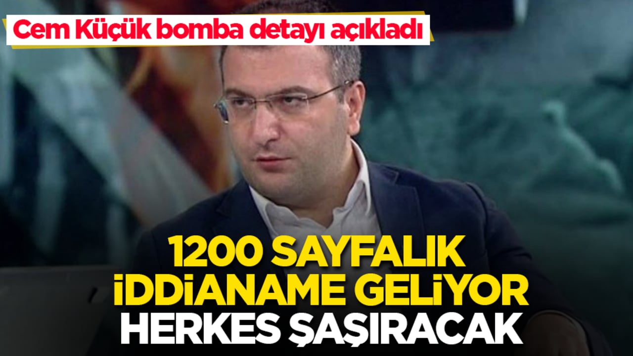 Cem Küçük bomba detayı açıkladı! 1200 sayfalık iddianame geliyor, herkes şaşıracak