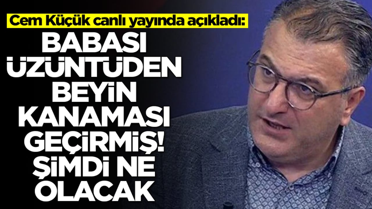 Cem Küçük canlı yayında açıkladı: Babası üzüntüden beyin kanaması geçirmiş, şimdi ne olacak