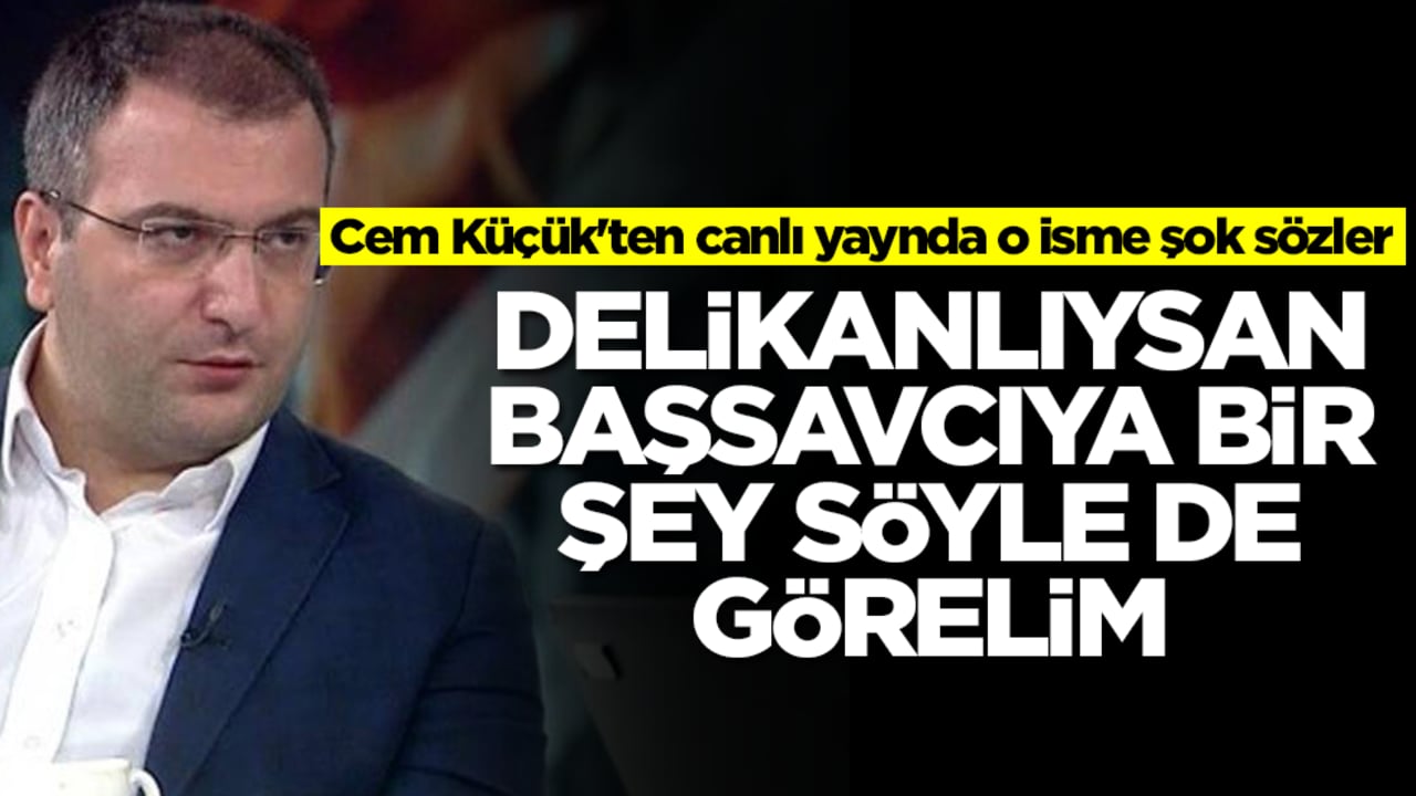 Cem Küçük'ten canlı yaynda o isme şok sözler: Delikanlıysan başsavcıya bir şey söyle de görelim