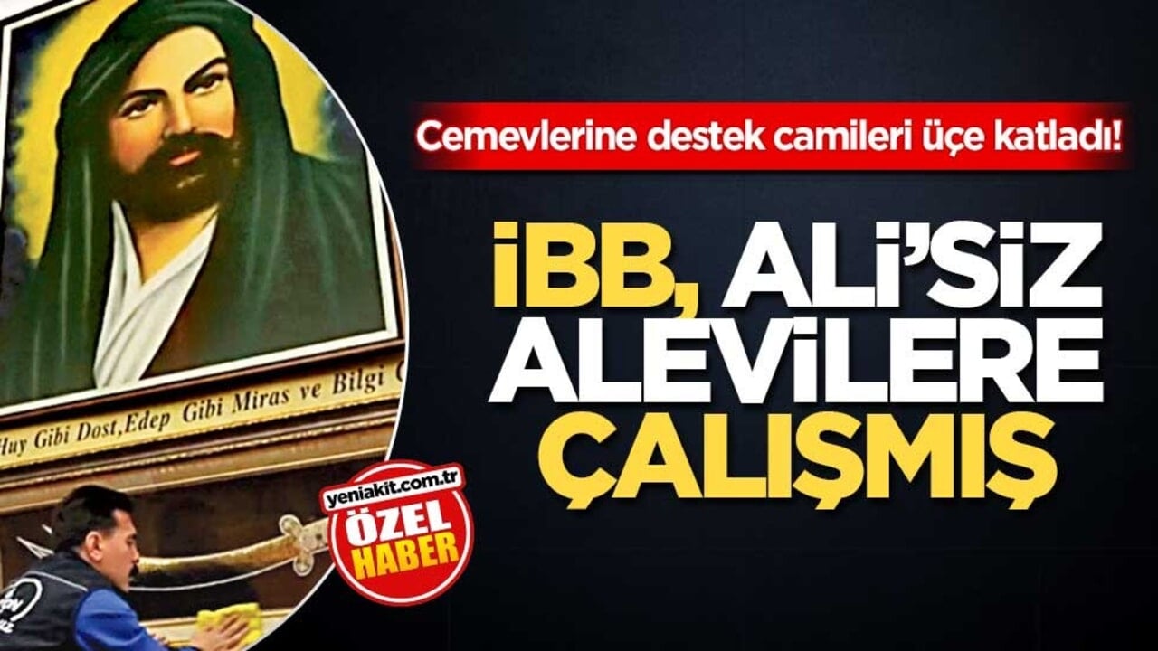 Cemevlerine destek camileri üçe katladı! İBB, Ali’siz alevilere çalışmış
