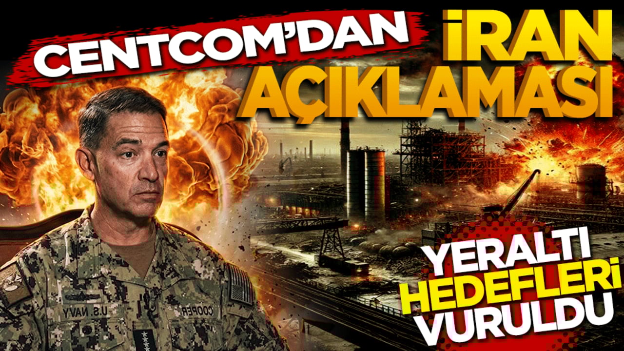 CENTCOM'dan İran Açıklaması: "Yeraltı Hedefleri Vuruldu, Sivil Kayıp İddiaları Asılsız"