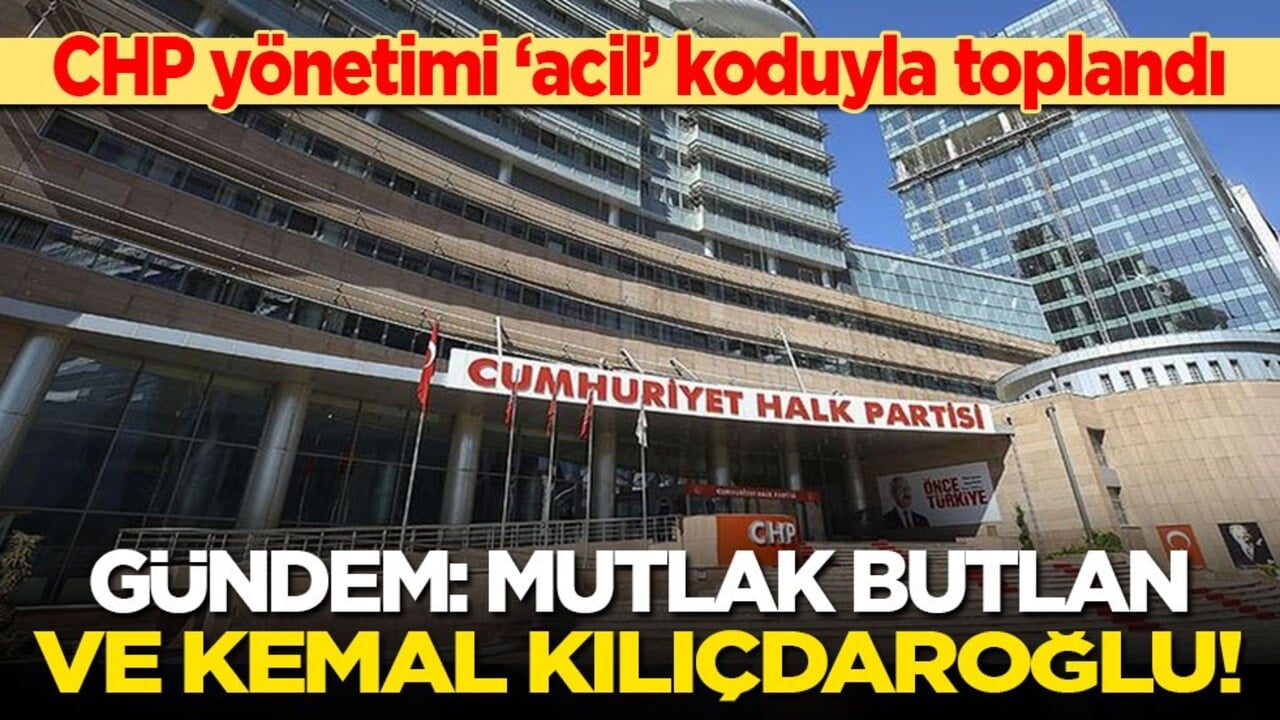 CHP acil koduyla toplandı! Gündem: Mutlak butlan ve Kemal Kılıçdaroğlu