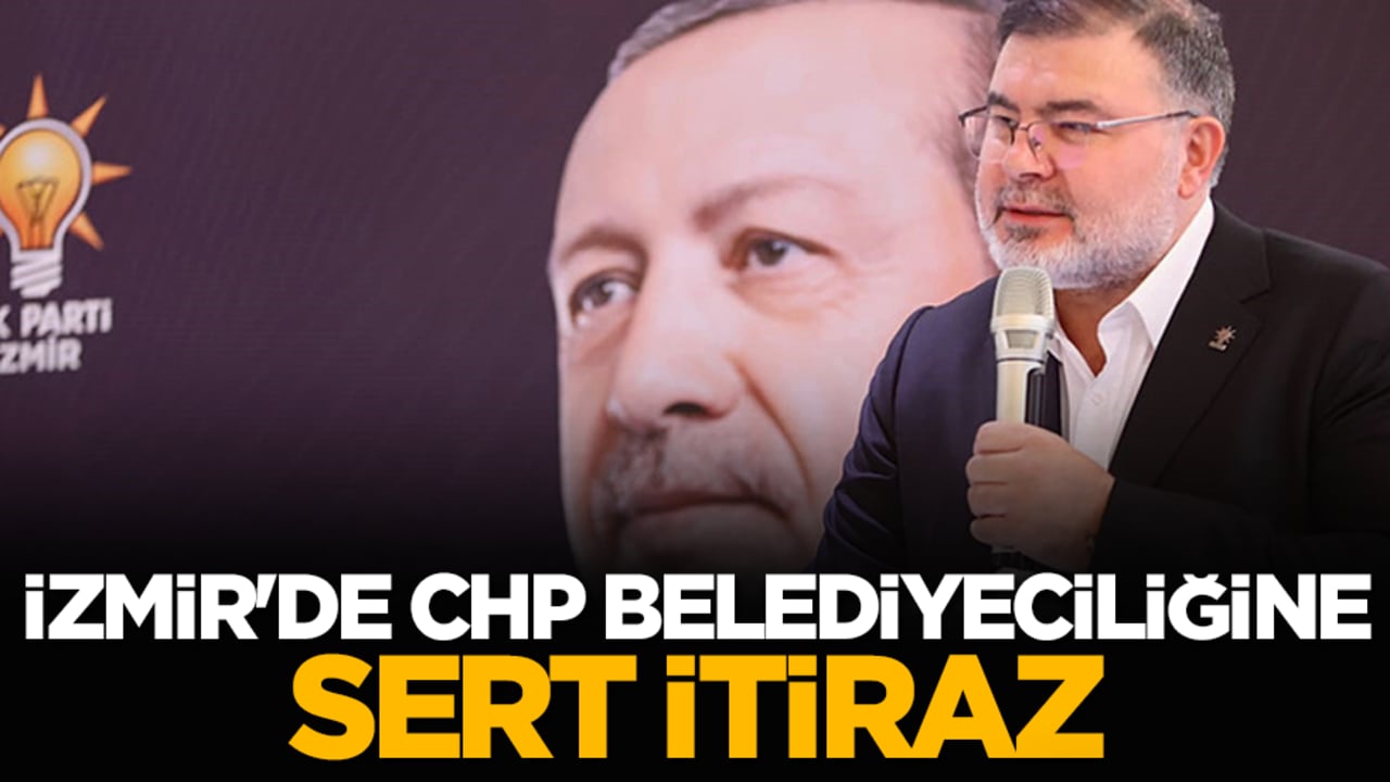 CHP belediyeciliğine sert itiraz: 'İzmir'e ne zaman hizmet edeceksiniz?'
