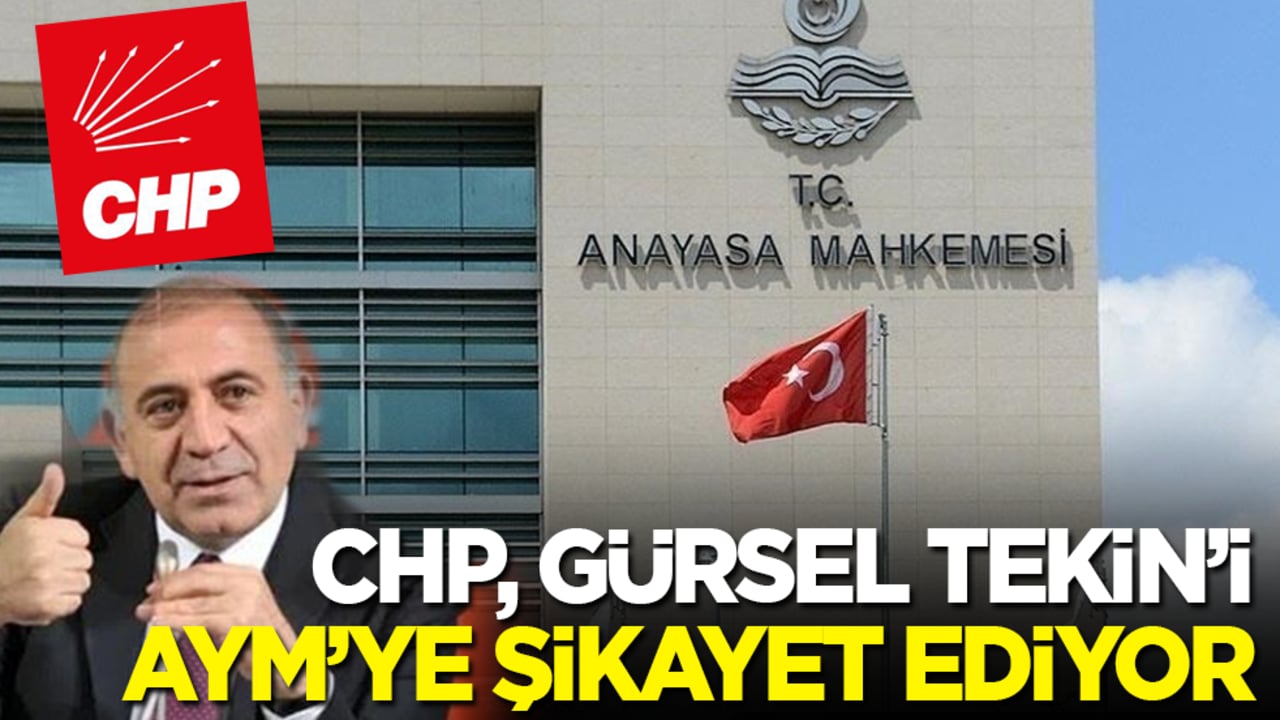 CHP, Gürsel Tekin’i AYM’ye şikayet ediyor