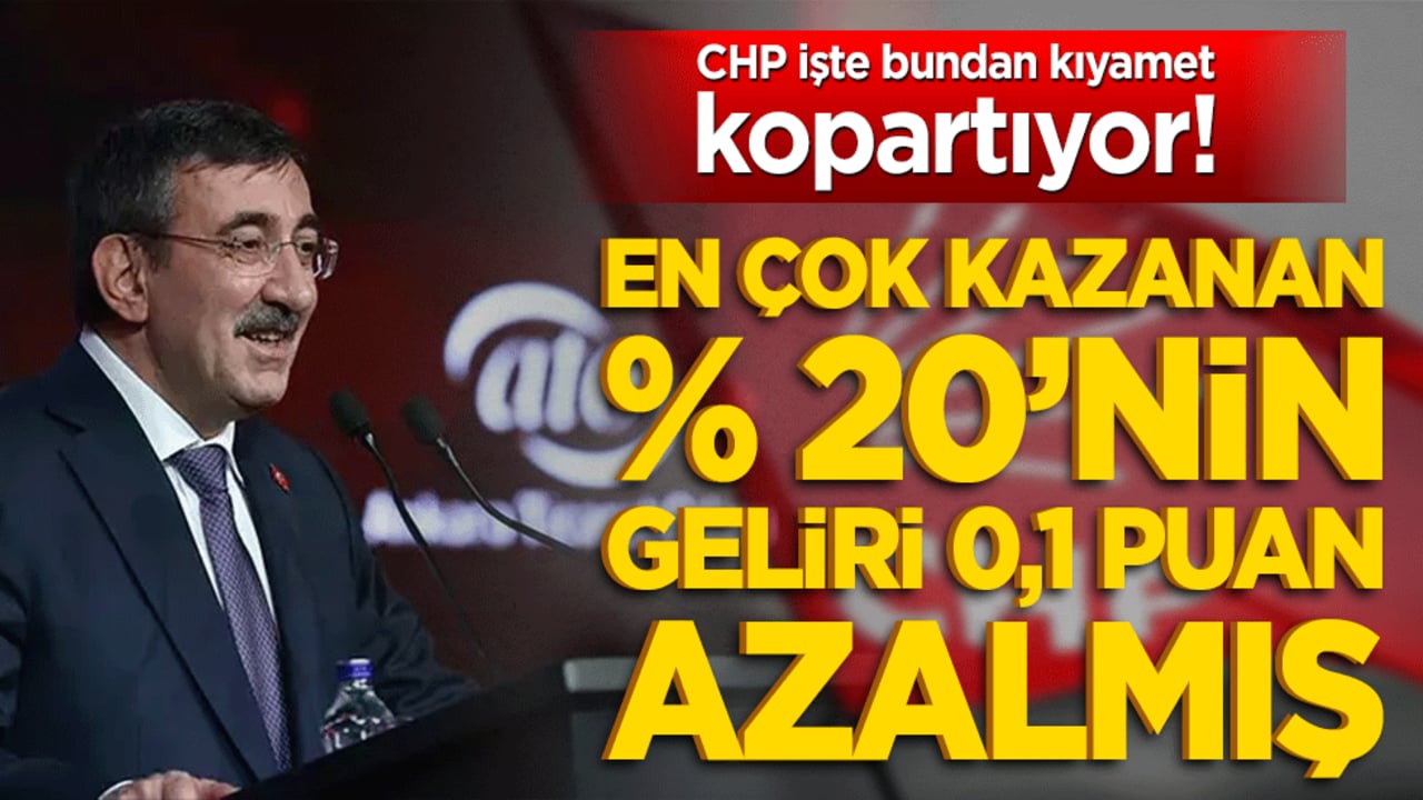 CHP işte bundan kıyamet kopartıyor! En çok kazanan % 20’nin geliri 0,1 puan azalmış