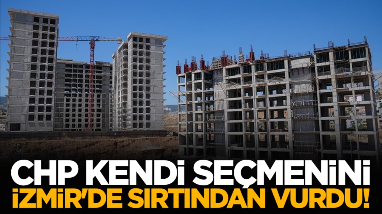 CHP kendi seçmenini İzmir'de sırtından vurdu!