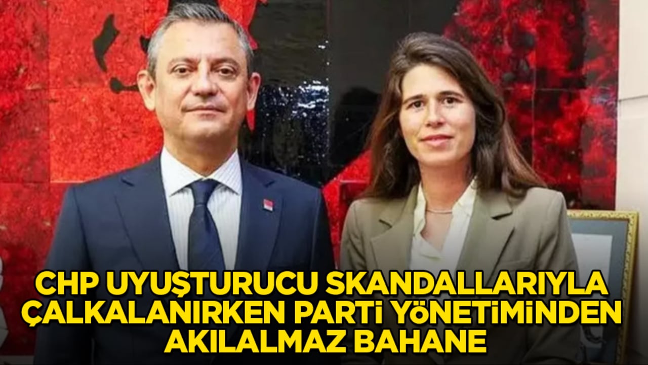 CHP uyuşturucu skandallarıyla çalkalanırken, parti yönetiminden akılalmaz bahane