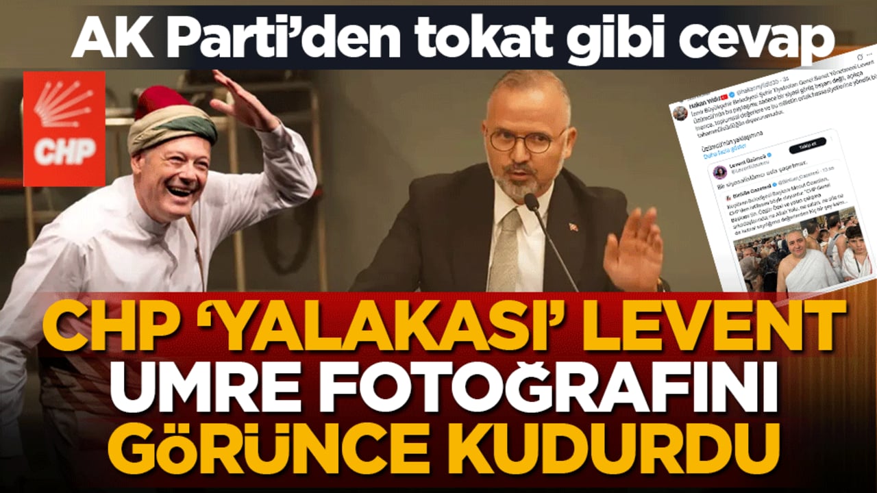 CHP ‘yalakası’ Levent, Umre fotoğraflarını görünce kudurdu! AK Parti’den tokat gibi cevap