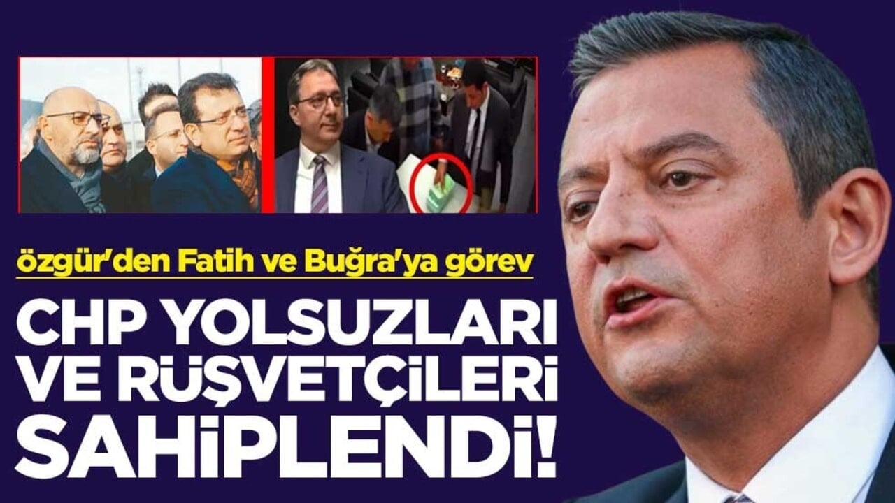 CHP yolsuzları ve rüşvetçileri sahiplendi! Özgür Özel'den Fatih Keleş ve Buğra Gökçe görev
