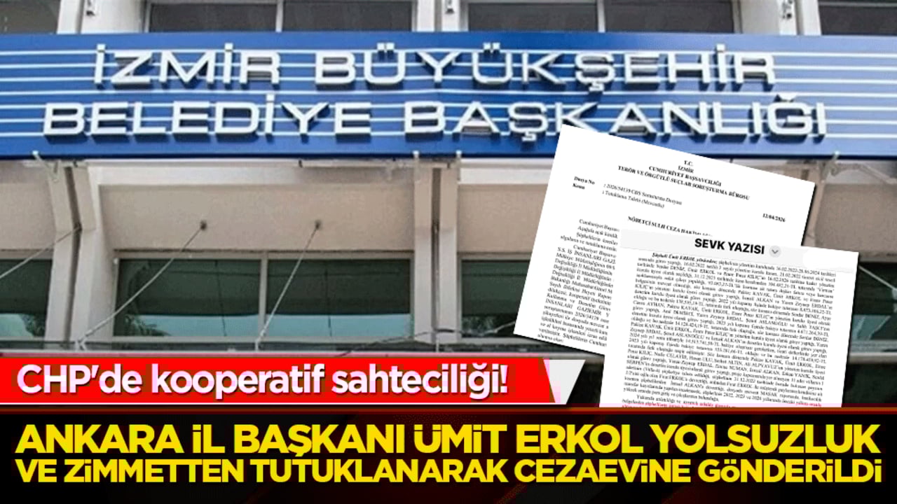 CHP'de kooperatif sahteciliği! Ankara İl Başkanı Ümit Erkol yolsuzluk ve zimmetten tutuklanarak cezaevine gönderildi!