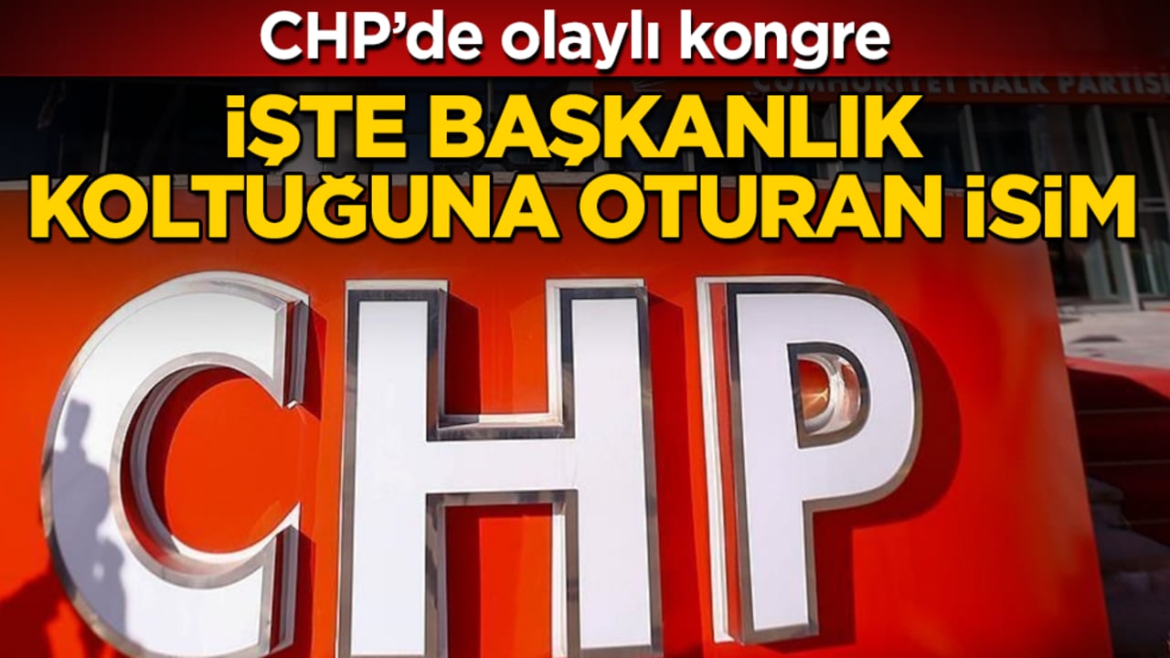 CHP’de olaylı kongre! İşte başkanlık koltuğuna oturan isim