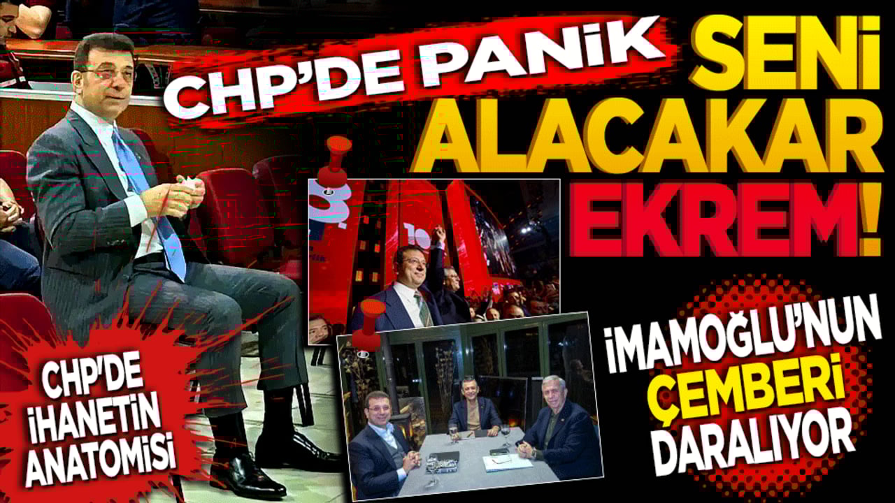 CHP’de Panik! Seni alacaklar Ekrem… İmamoğlu’nun çemberi daralıyor