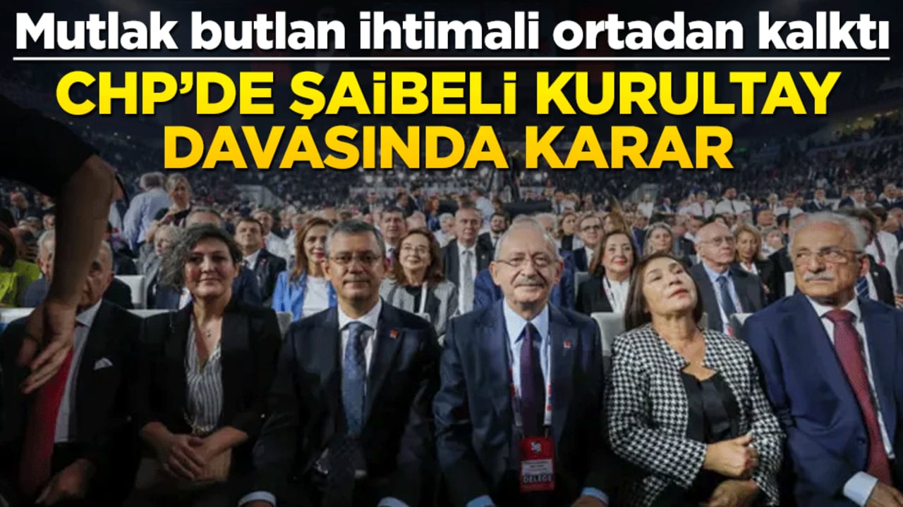 CHP'de 'şaibeli kurultay' davasında karar: Reddedildi!