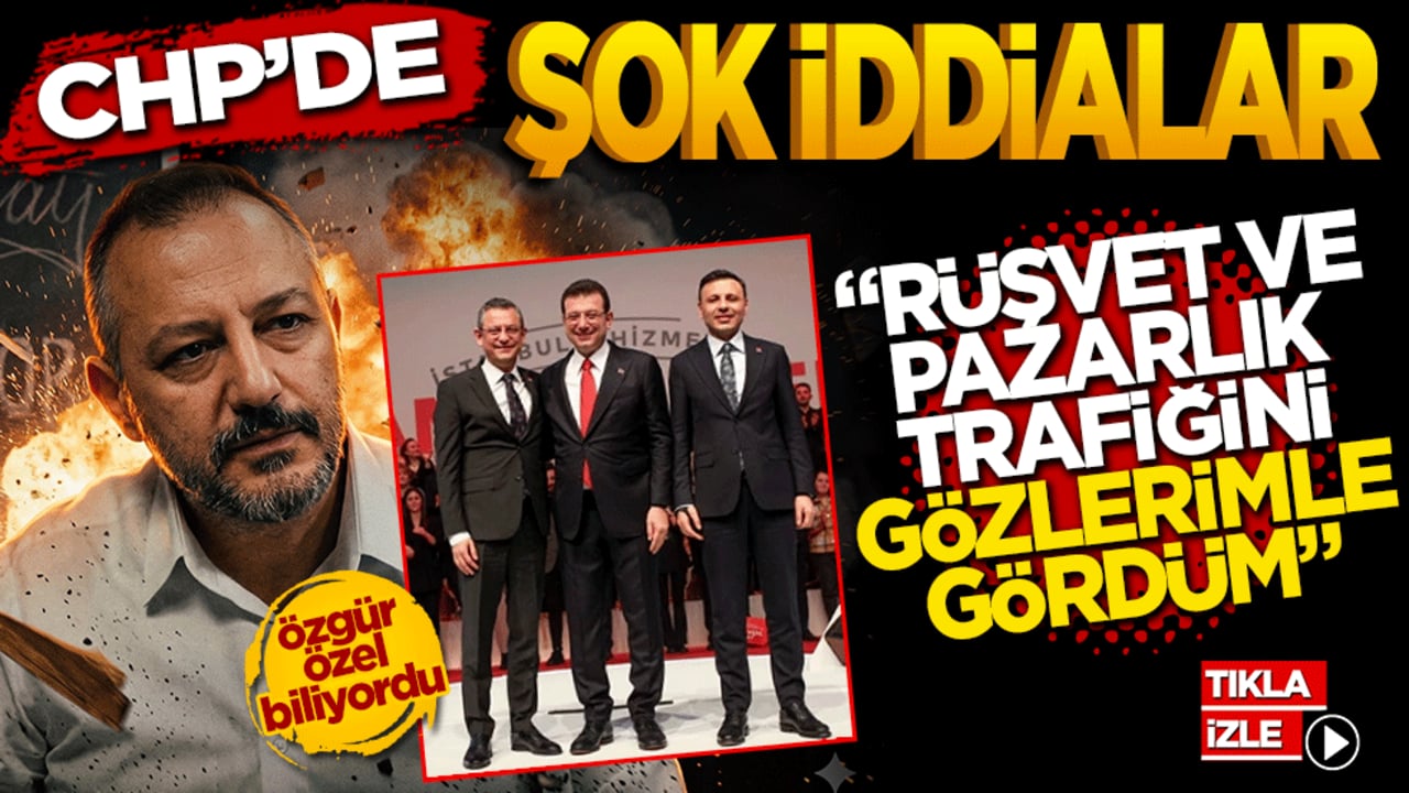 CHP’de şok iddialar: Rüşvet pazarlığını gözlerimle gördüm