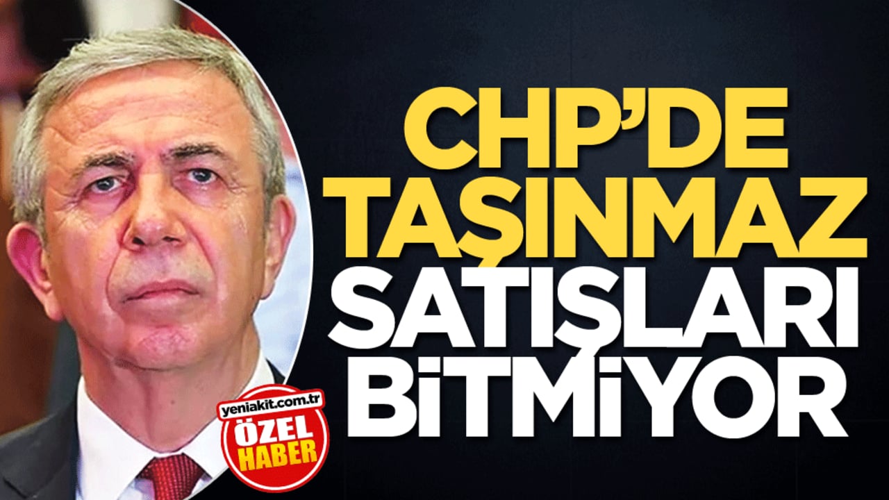 CHP’de taşınmaz satışları bitmiyor
