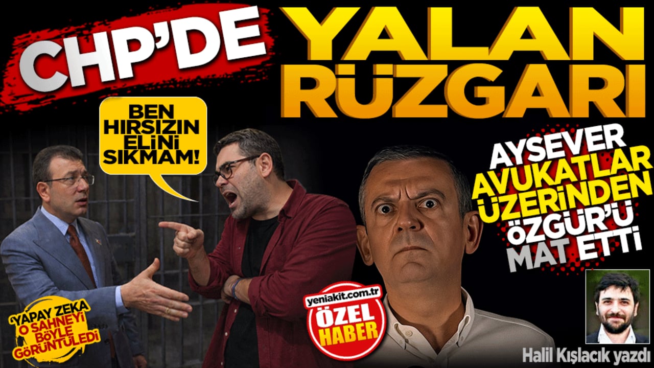 CHP’de yalan rüzgârı! Enver Aysever avukatlar üzerinden Özel ve İmamoğlu’nu mat etti!