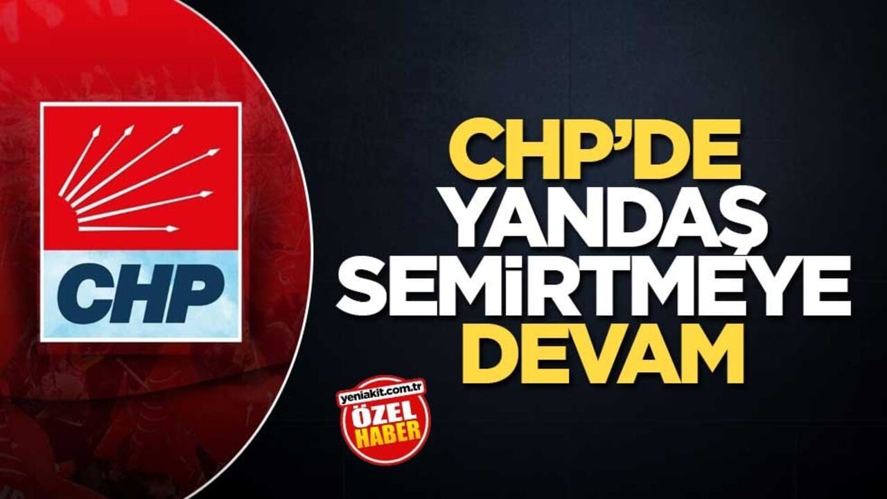 CHP’de yandaş semirtmeye devam