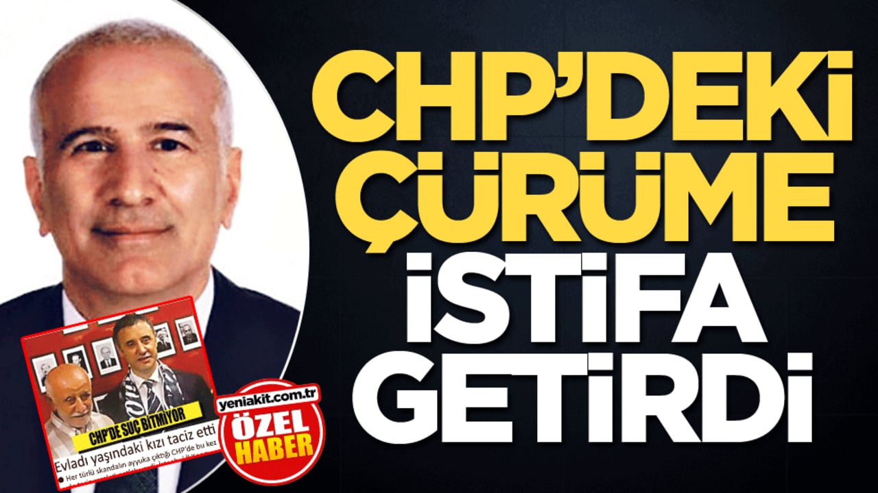 CHP’deki çürüme istifa getirdi