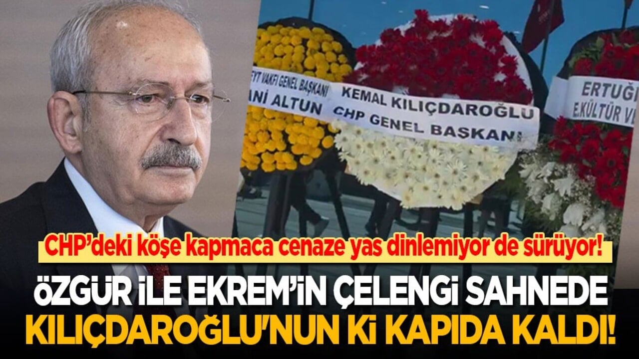 CHP’deki köşe kapmaca Kadir İnanır'ın cenazesine de yansıdı! Özgür ile Ekrem’in çelengi sahnede konuldu, Kılıçdaroğlu'nun ki kapıda kaldı!