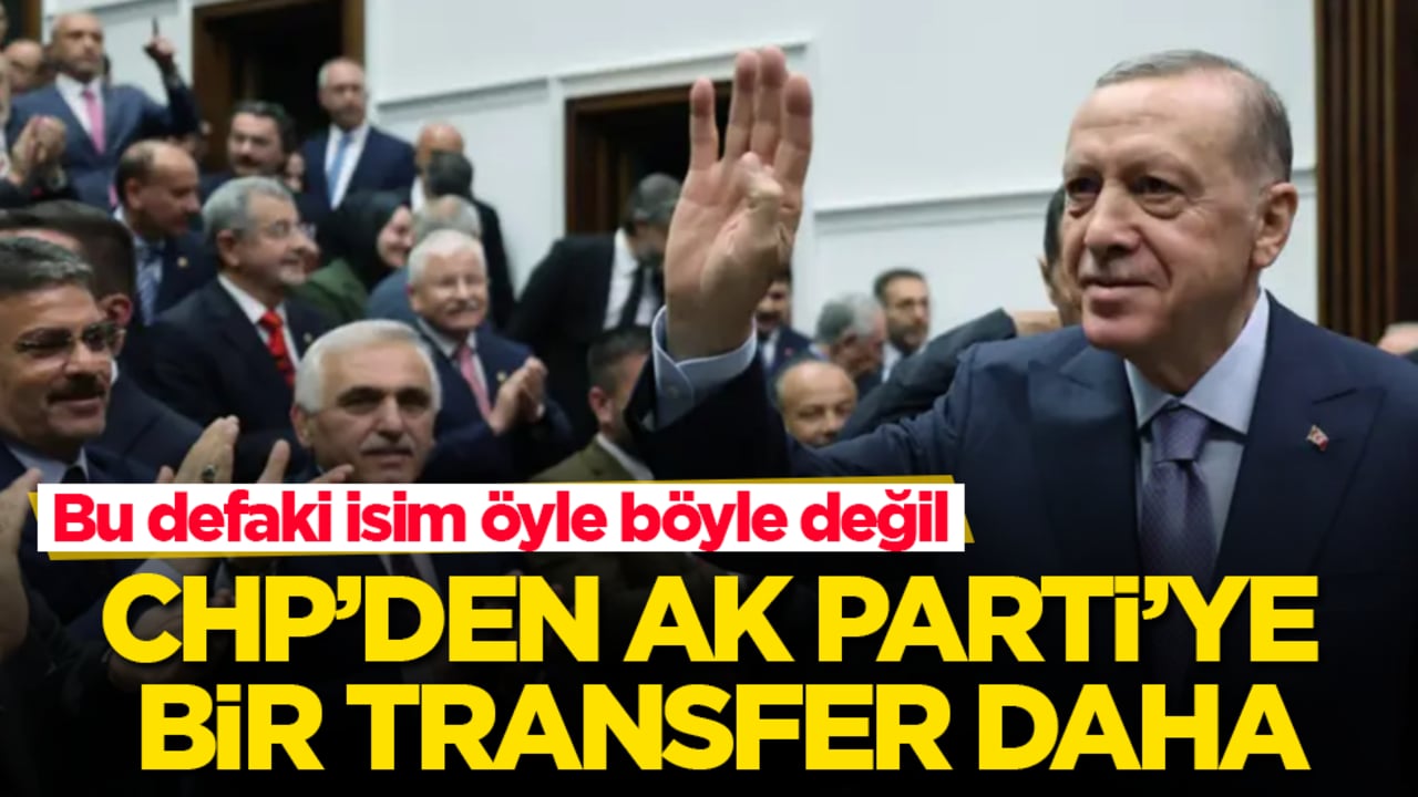 CHP’den AK Parti’ye bir transfer daha! Bu defaki isim öyle böyle değil