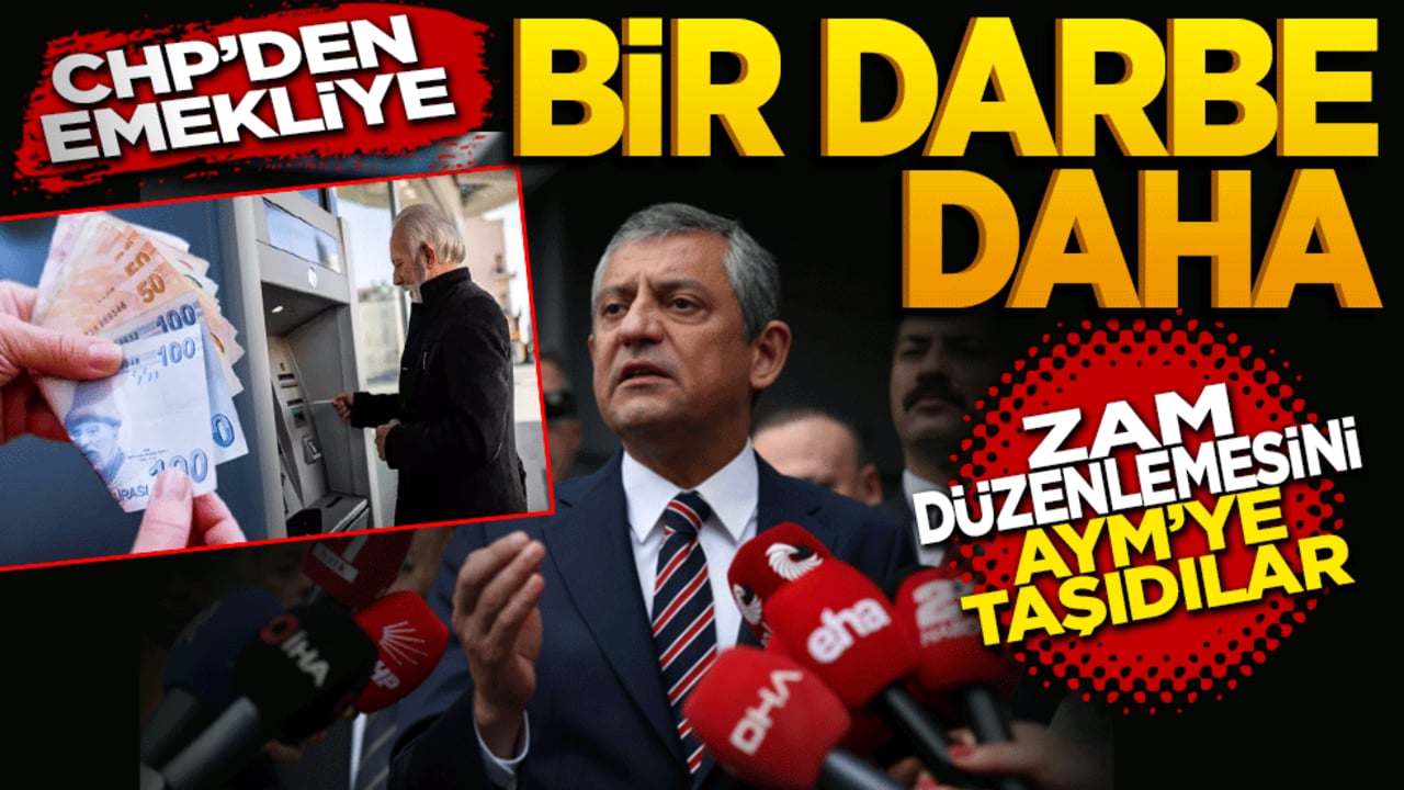 CHP'den emekliye bir darbe daha: Zam düzenlemesini AYM'ye taşıdılar!