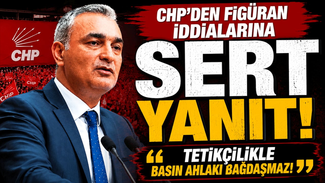 CHP'den 'figüran' iddialarına sert tepki: "Tetikçilikle basın ahlakı bağdaşmaz!"