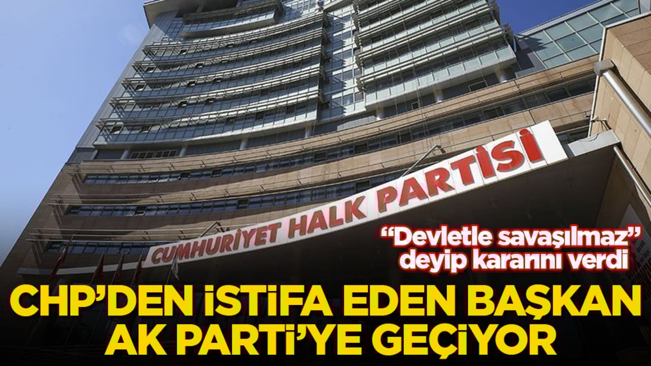  CHP’den istifa eden başkan AK Parti’ye geçiyor