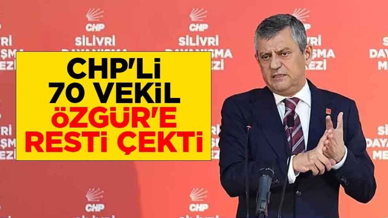 CHP'li 70 vekil Özgür Özel'e resti çekti