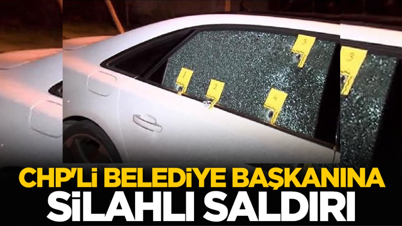 CHP'li belediye başkanına silahlı saldırı