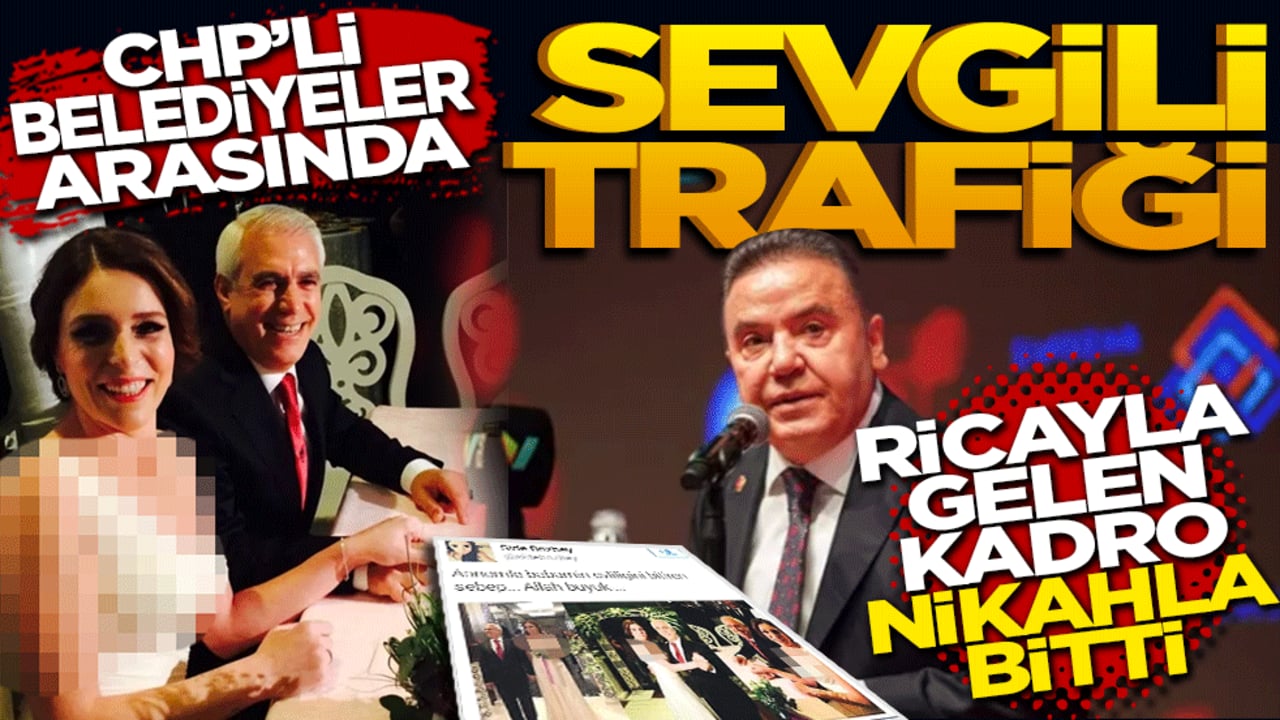 CHP'li belediyeler arasında "Sevgili" trafiği: Ricayla gelen kadro nikahla bitti