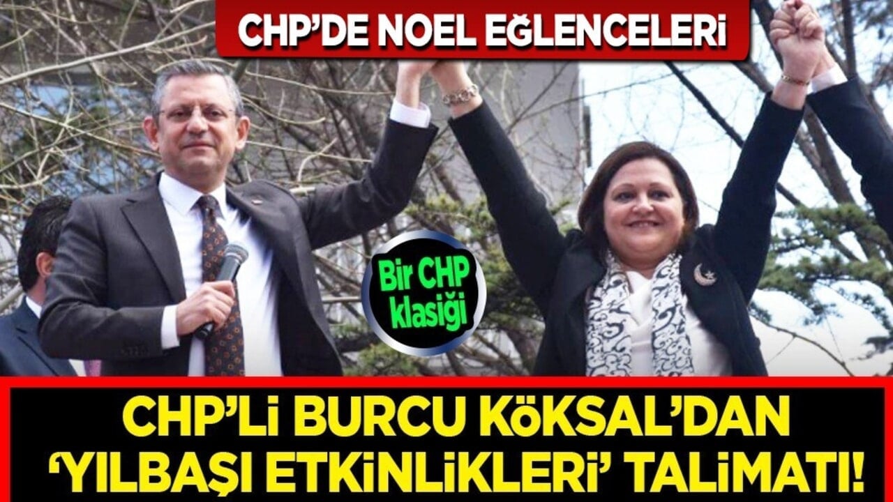 CHP’li Burcu Köksal’da yılbaşında partileyecek:  Yerli ve milliliği sözde kaldı