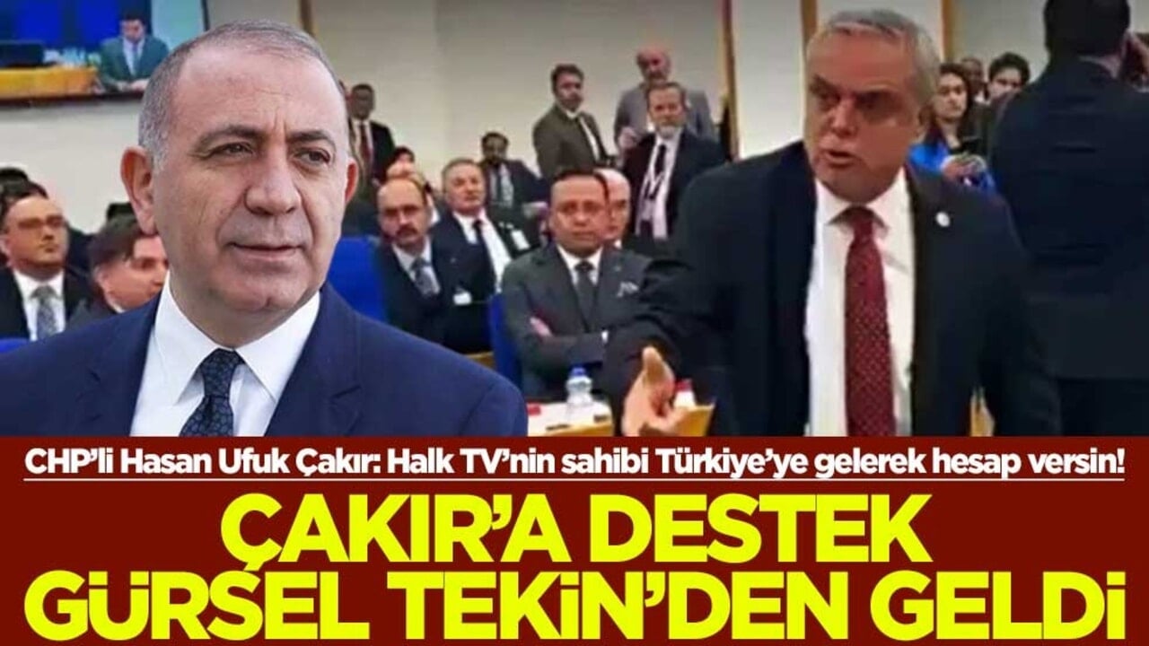 CHP’li Hasan Ufuk Çakır: Halk TV’nin sahibi Türkiye’ye gelerek hesap versin! Çakır’a destek Gürsel Tekin’den geldi