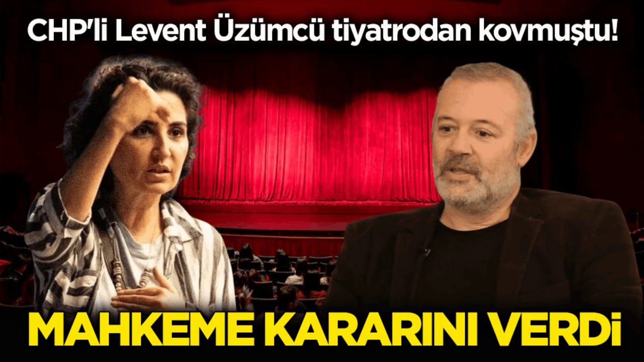 CHP'li Levent Üzümcü tiyatrodan kovmuştu! Özlem Karabay o davayı kazandı