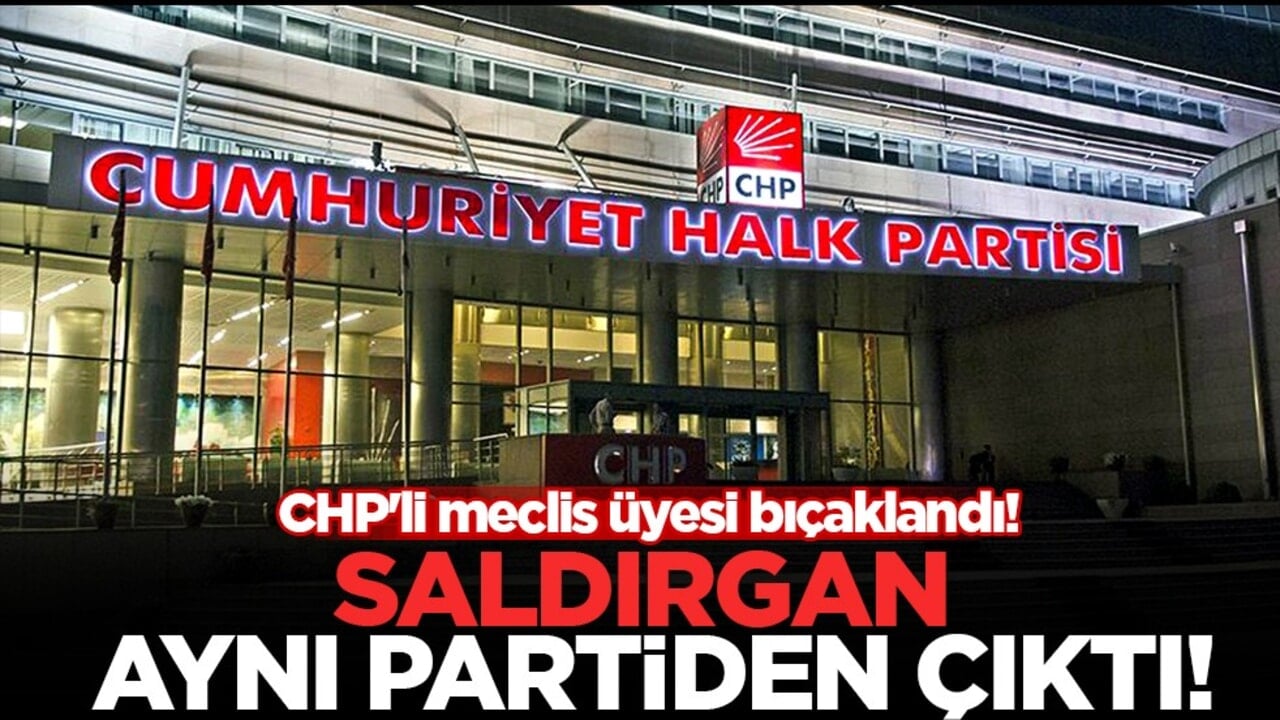CHP'li meclis üyesi sırtından bıçaklandı!