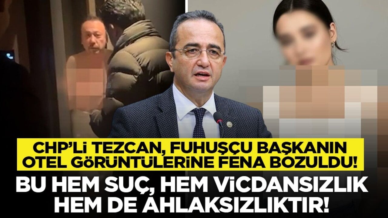 CHP’li Tezcan, fuhuşçu başkanın otel görüntülerine fena bozuldu! "Bu hem suç, hem vicdansızlık hem de ahlaksızlıktır!"