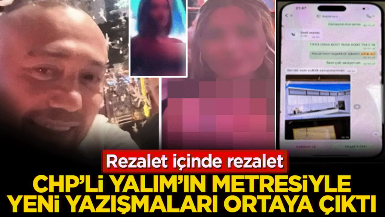CHP’li Yalım’ın metresiyle yeni yazışmaları ortaya çıktı! Rezalet içinde rezalet