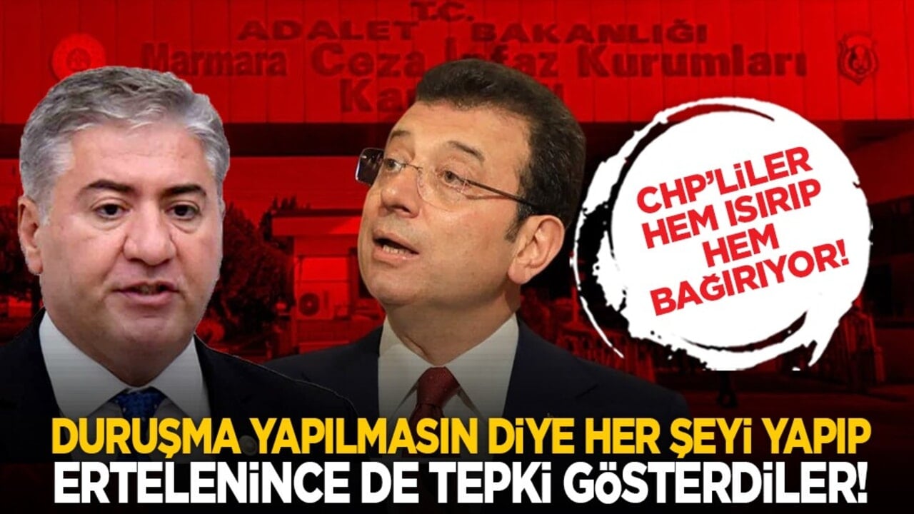 CHP’liler hem ısırıp hem bağırıyor! Duruşma yapılmasın diye her şeyi yapıp ertelenince de tepki gösterdiler!