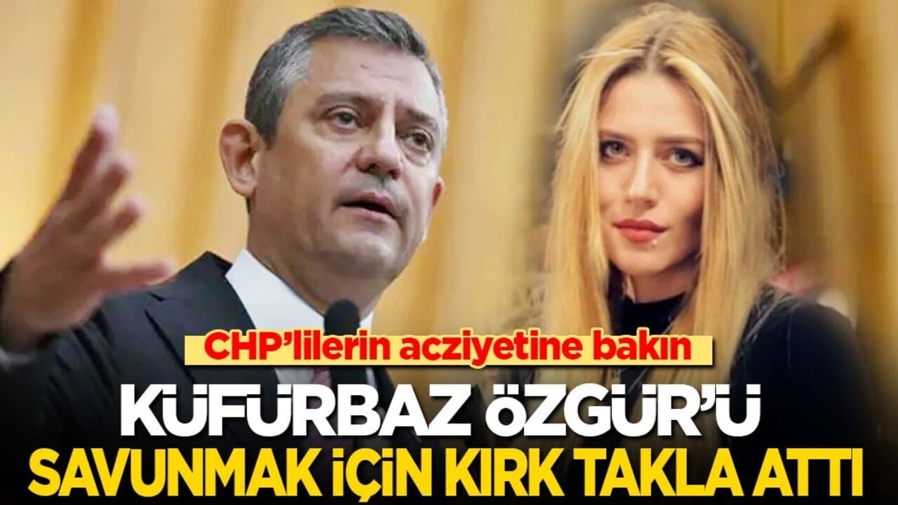 CHP’lilerin acziyetine bakın: Küfürbaz Özgür'ü savunmak için kırk takla attı!